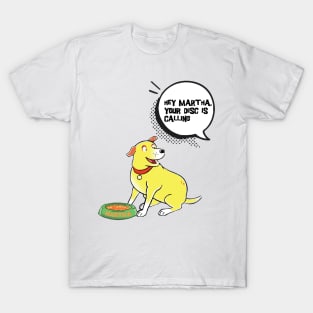 Hey Martha Your Disc Is Calling T-Shirt